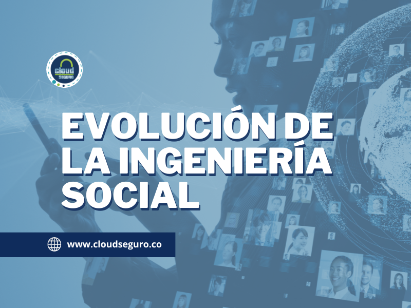 Evolución de la Ingeniería Social y Persuasión